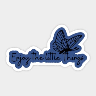 enjoy the little things butterfly 3 Sticker